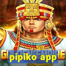 pipiko app